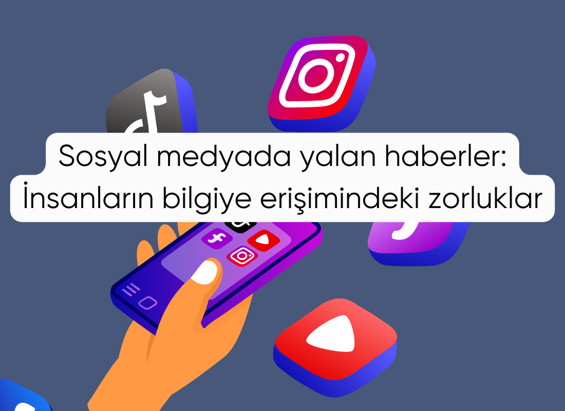 Sosyal medyada yalan haberler: İnsanların bilgiye erişimindeki zorluklar