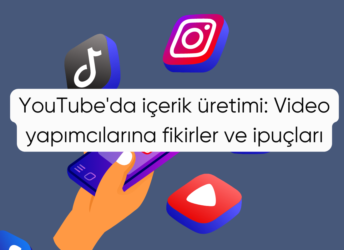 YouTube'da içerik üretimi: Video yapımcılarına fikirler ve ipuçları