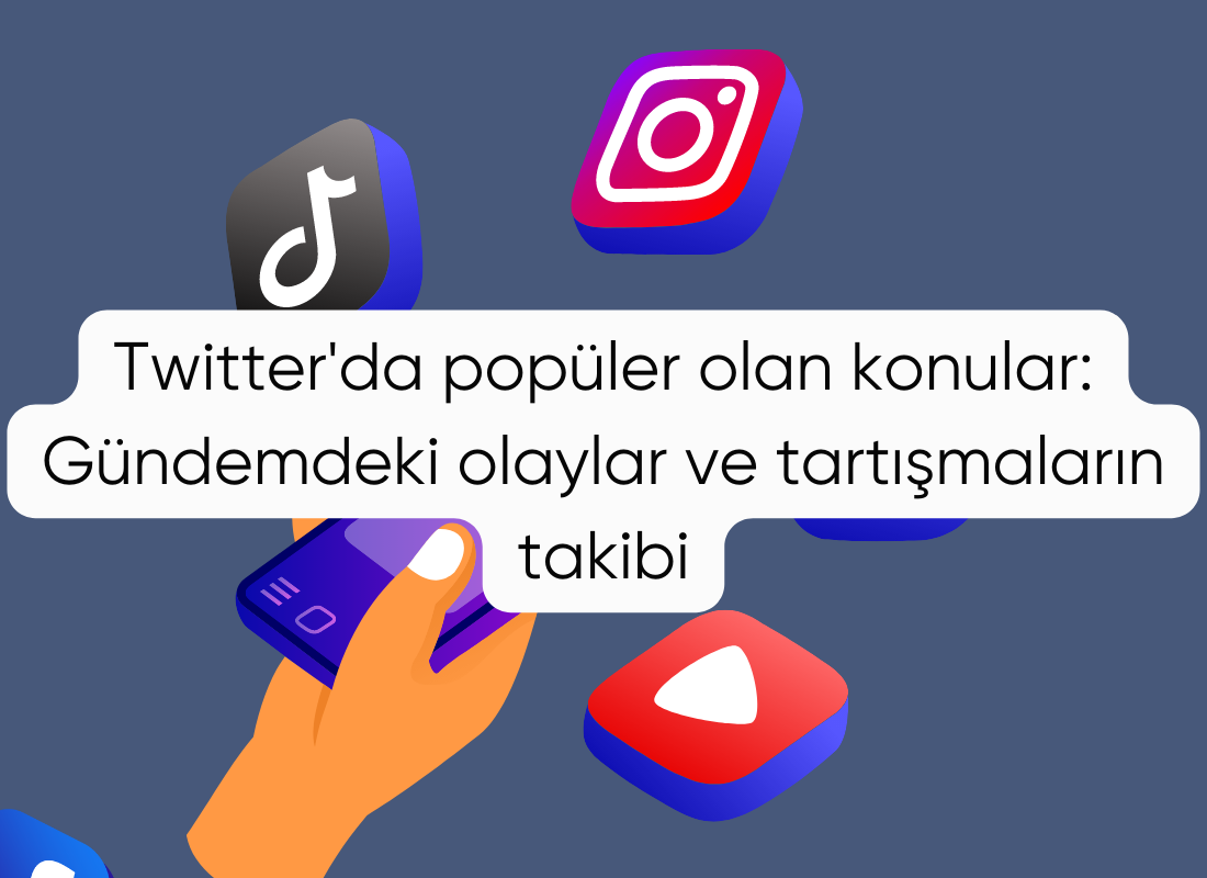 Twitter'da popüler olan konular: Gündemdeki olaylar ve tartışmaların takibi