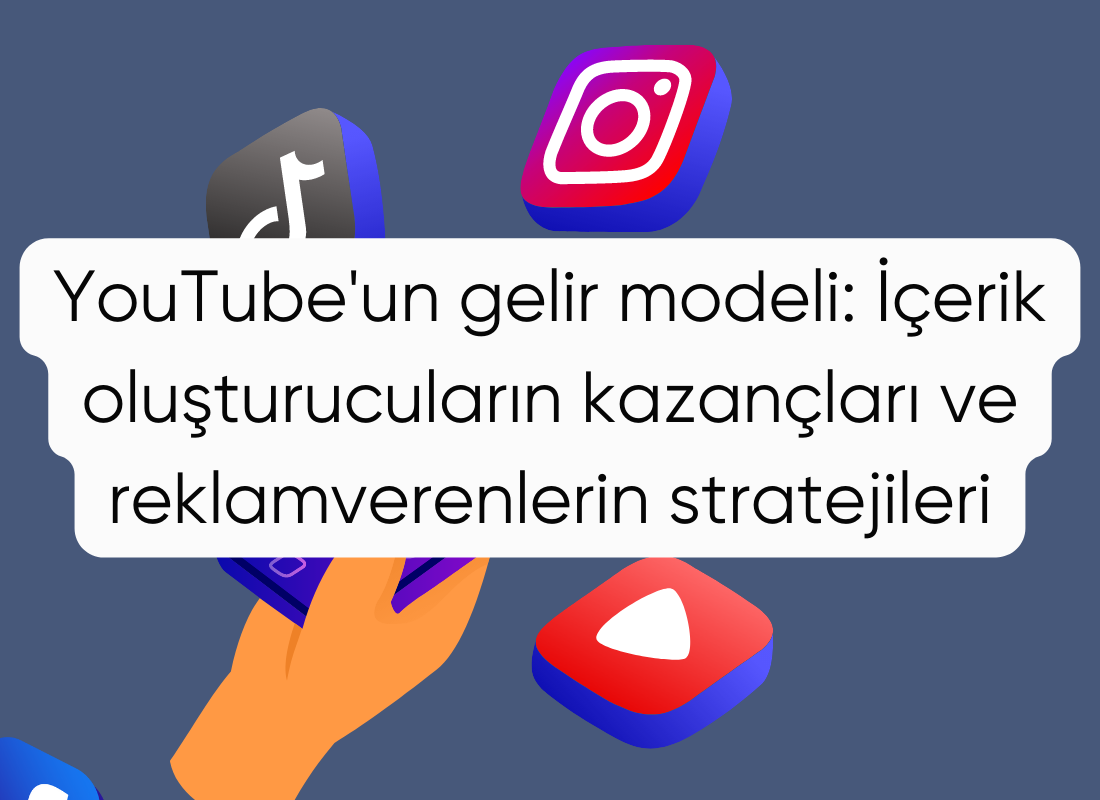 YouTube'un gelir modeli: İçerik oluşturucuların kazançları ve reklamverenlerin stratejileri